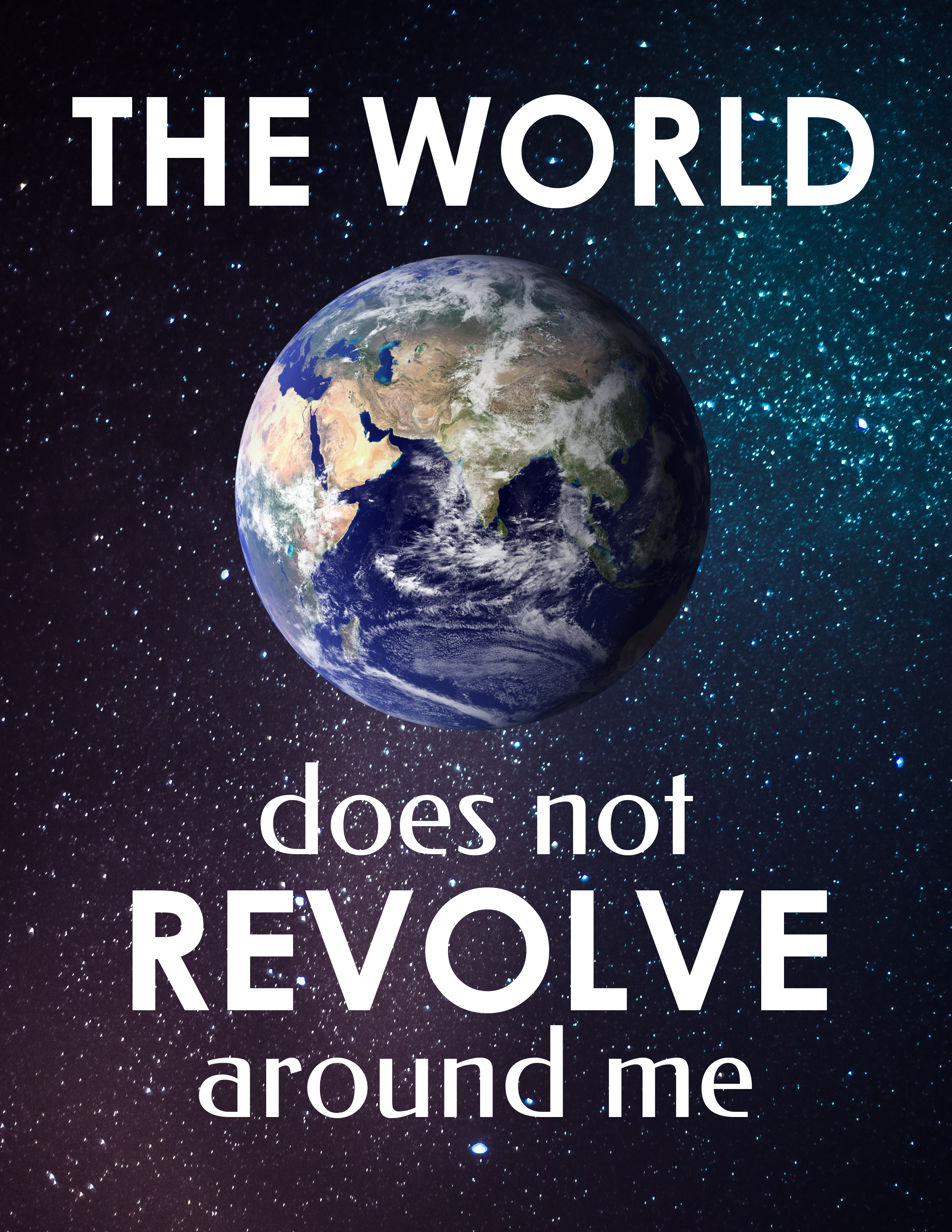 The World Does Not Revolve Around Me